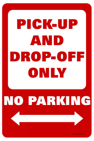 Drop Off & Pick Up Only Sign